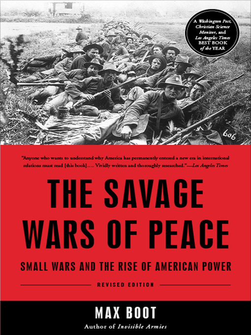 Title details for The Savage Wars of Peace by Max Boot - Available